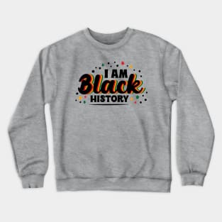 I Am  Black History Crewneck Sweatshirt